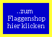hier gehts zur Flaggenbestellung